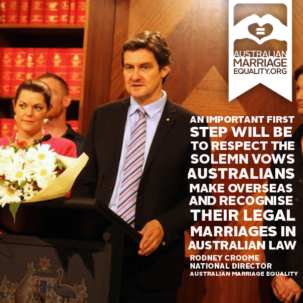 Media Release: Advocates Welcome Proposal To Recognise Overseas Same – Sex Marriages