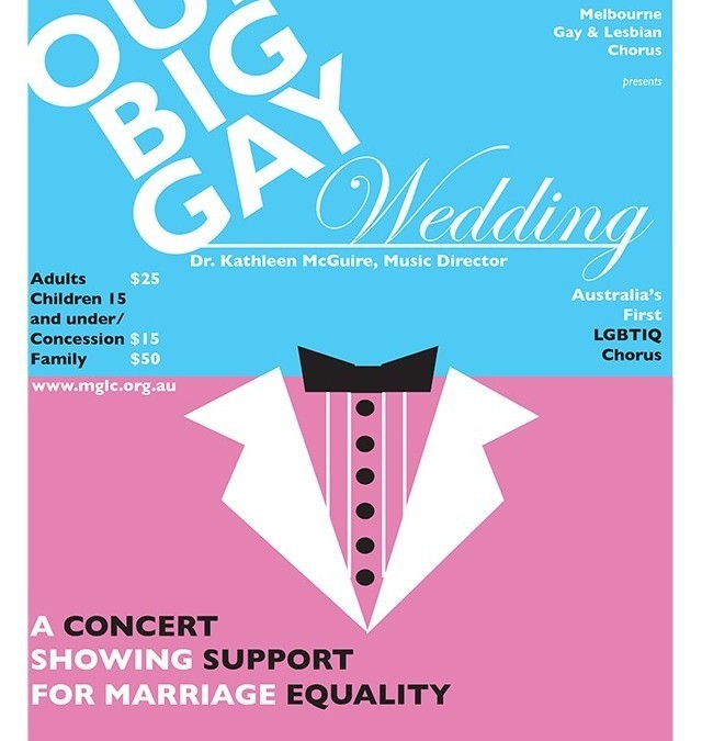 Our Big Gay Wedding Concert – Australia’s First LGBTIQ Chorus