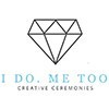 I DO. ME TOO. Creative