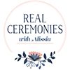 Real Ceremonies with Alissia